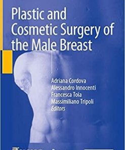 Plastic and Cosmetic Surgery of the Male Breast 1st ed. 2020 Edition