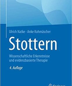 Stottern: Wissenschaftliche Erkenntnisse und evidenzbasierte Therapie (German Edition) (German) 4., vollst. akt. Aufl. 2020 Edition