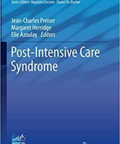 Post-Intensive Care Syndrome (Lessons from the ICU) 1st ed. 2020 Edition