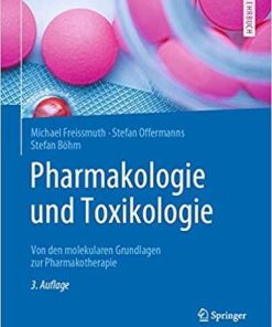 Pharmakologie und Toxikologie: Von den molekularen Grundlagen zur Pharmakotherapie (Springer-lehrbuch) (German Edition) (German) 3., überarb. Aufl. 2020 Edition