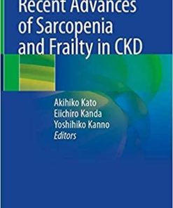 Recent Advances of Sarcopenia and Frailty in CKD 1st ed. 2020 Edition