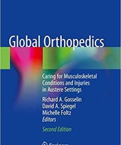 Global Orthopedics: Caring for Musculoskeletal Conditions and Injuries in Austere Settings 2nd ed. 2020 Edition