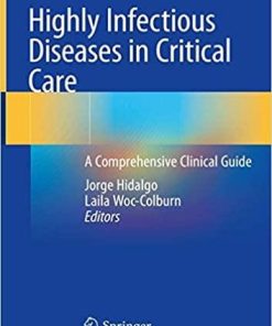 Highly Infectious Diseases in Critical Care: A Comprehensive Clinical Guide 1st ed. 2020 Edition