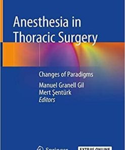 Anesthesia in Thoracic Surgery: Changes of Paradigms 1st ed. 2020 Edition