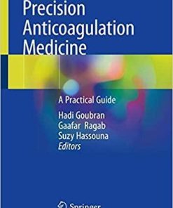 Precision Anticoagulation Medicine: A Practical Guide 1st ed. 2020 Edition