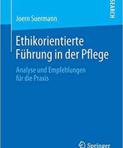 Ethikorientierte Führung in der Pflege: Analyse und Empfehlungen für die Praxis (German Edition) (German) Paperback – December 6, 2019