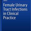 Female Urinary Tract Infections in Clinical Practice Paperback – November 13, 2019