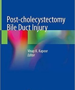 Post-cholecystectomy Bile Duct Injury 1st ed. 2020 Edition