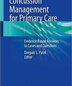 Concussion Management for Primary Care: Evidence Based Answers to Cases and Questions 1st ed. 2020 Edition