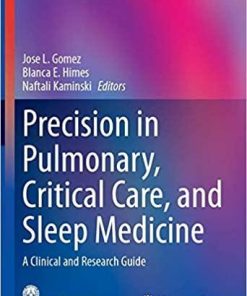 Precision in Pulmonary, Critical Care, and Sleep Medicine: A Clinical and Research Guide (Respiratory Medicine) 1st ed. 2020 Edition