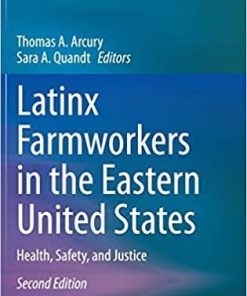 Latinx Farmworkers in the Eastern United States: Health, Safety, and Justice 2nd ed. 2020 Edition