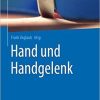 Hand und Handgelenk (Meistertechniken in der operativen Orthopädie und Unfallchirurgie) (German Edition) (German) 1. Aufl. 2020 Edition