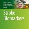 Stroke Biomarkers (Neuromethods) 1st ed. 2020 Edition