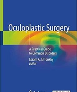 Oculoplastic Surgery: A Practical Guide to Common Disorders 1st ed. 2020 Edition