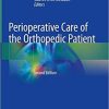 Perioperative Care of the Orthopedic Patient 2nd ed. 2020 Edition