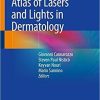 Atlas of Lasers and Lights in Dermatology 1st ed. 2020 Edition