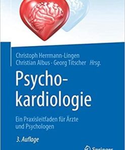 Psychokardiologie: Ein Praxisleitfaden für Ärzte und Psychologen (German Edition) (German) 3. Aufl. 2020 Edition