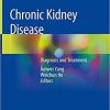 Chronic Kidney Disease: Diagnosis and Treatment 1st ed. 2020 Edition