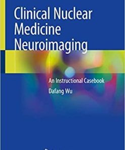 Clinical Nuclear Medicine Neuroimaging: An Instructional Casebook 1st ed. 2020 Edition