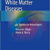 White Matter Diseases: An Update for Neurologists 1st ed. 2020 Edition