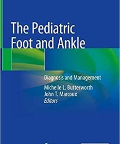 The Pediatric Foot and Ankle: Diagnosis and Management 1st ed. 2020 Edition