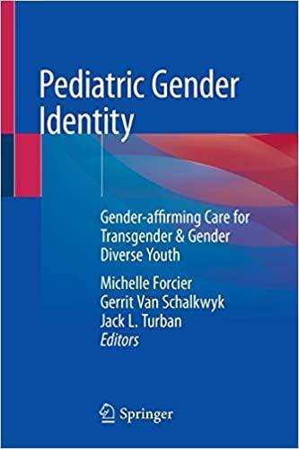 Pediatric Gender Identity: Gender-affirming Care for Transgender & Gender Diverse Youth 1st ed. 2020 Edition Pediatric Gender Identity: Gender-affirming Care for Transgender & Gender Diverse Youth 1st ed. 2020 Edition