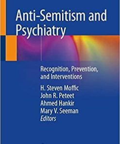 Anti-Semitism and Psychiatry: Recognition, Prevention, and Interventions 1st ed. 2020 Edition