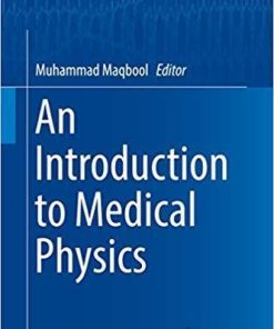 An Introduction to Medical Physics (Biological and Medical Physics, Biomedical Engineering) 1st ed. 2017 Edition