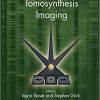 Tomosynthesis Imaging (Imaging in Medical Diagnosis and Therapy) 1st Edition