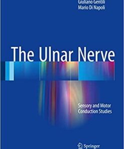 The Ulnar Nerve: Sensory and Motor Conduction Studies (Inglés) 1st ed. 2016