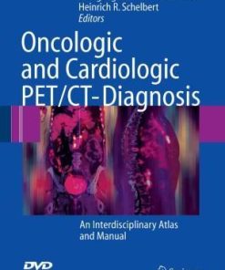 Oncologic and Cardiologic PET/CT-Diagnosis: An Interdisciplinary Atlas and Manual