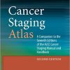 AJCC Cancer Staging Atlas: A Companion to the Seventh Editions of the AJCC Cancer Staging Manual and Handbook 2nd