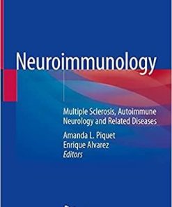 Neuroimmunology: Multiple Sclerosis, Autoimmune Neurology and Related Diseases 1st ed. 2021