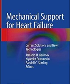 Mechanical Support for Heart Failure: Current Solutions and New Technologies 1st ed. 2020 Edition