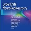 CyberKnife NeuroRadiosurgery: A practical Guide 1st ed. 2020 Edition