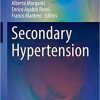 Secondary Hypertension (Updates in Hypertension and Cardiovascular Protection) 1st ed. 2020 Edition