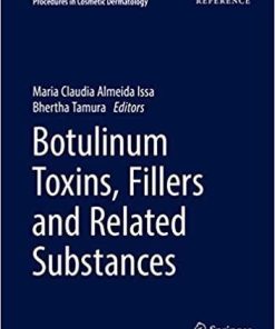 Botulinum Toxins, Fillers and Related Substances (Clinical Approaches and Procedures in Cosmetic Dermatology, 4) 1st ed. 2019 Edition