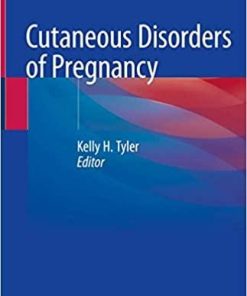 Cutaneous Disorders of Pregnancy 1st ed. 2020 Edition