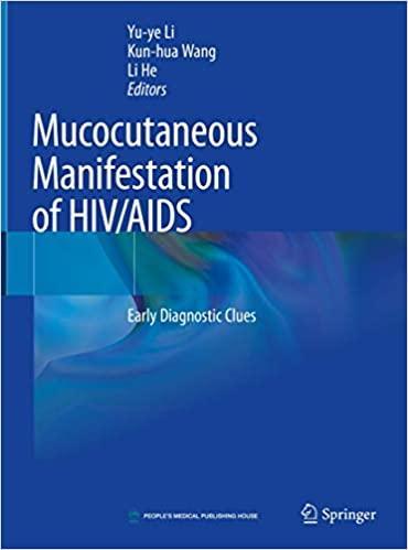 Mucocutaneous Manifestations of HIV/AIDS: Early Diagnostic Clues 1st ed. 2020 Edition Mucocutaneous Manifestations of HIV/AIDS: Early Diagnostic Clues 1st ed. 2020 Edition