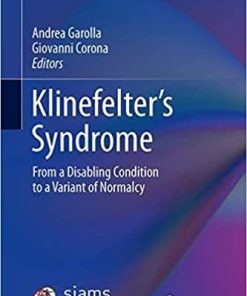 Klinefelter’s Syndrome: From a Disabling Condition to a Variant of Normalcy (Trends in Andrology and Sexual Medicine) 1st ed. 2020 Edition