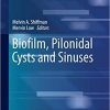 Biofilm, Pilonidal Cysts and Sinuses (Recent Clinical Techniques, Results, and Research in Wounds, 1) 1st ed. 2020 Edition