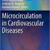 Microcirculation in Cardiovascular Diseases (Updates in Hypertension and Cardiovascular Protection) 1st ed. 2020 Edition