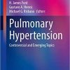 Pulmonary Hypertension: Controversial and Emerging Topics (Respiratory Medicine) 1st ed. 2020 Edition