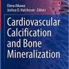 Cardiovascular Calcification and Bone Mineralization (Contemporary Cardiology) 1st ed. 2020 Edition