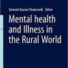 Mental Health and Illness in the Rural World (Mental Health and Illness Worldwide) 1st ed. 2020 Edition