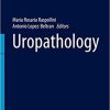 Uropathology (Encyclopedia of Pathology) 1st ed. 2020 Edition