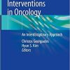 Image-Guided Interventions in Oncology: An Interdisciplinary Approach 1st ed. 2020 Edition