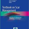 Textbook on Scar Management: State of the Art Management and Emerging Technologies 1st ed. 2020 Edition