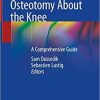 Osteotomy About the Knee: A Comprehensive Guide 1st ed. 2020 Edition