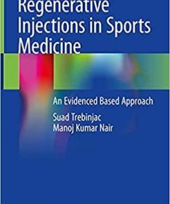 Regenerative Injections in Sports Medicine: An Evidenced Based Approach 1st ed. 2020 Edition